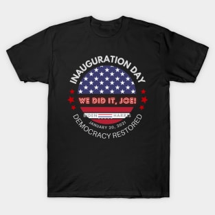 We did it Joe, Biden-Harris Inauguration Day T-Shirt